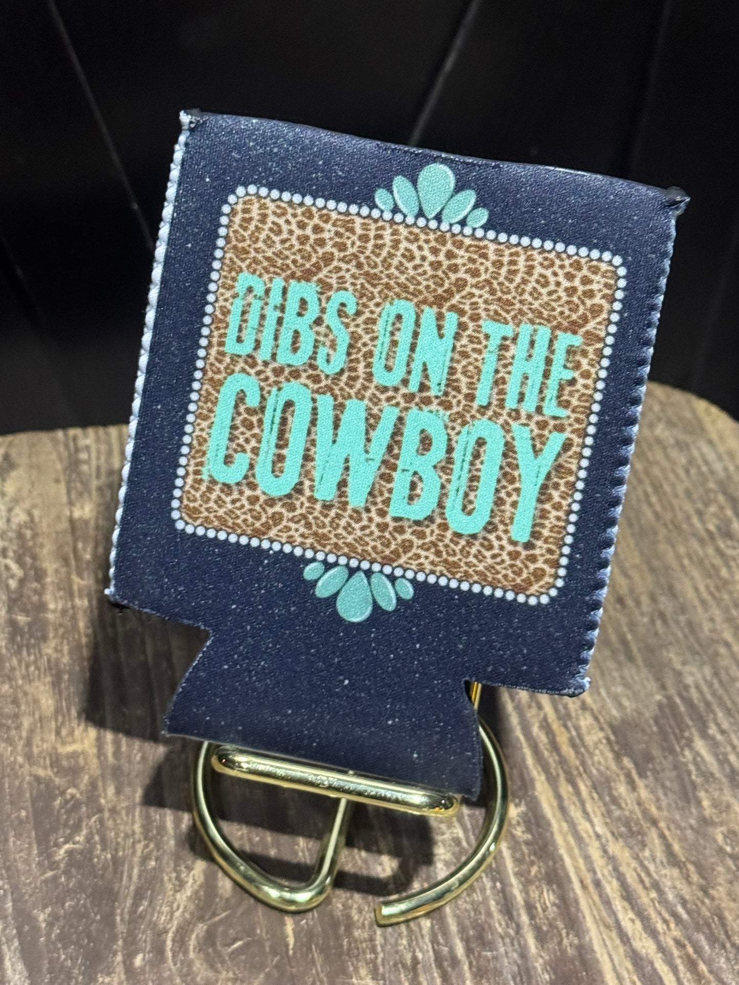 Dibs On The Cowboy | 12 oz Can Koozie