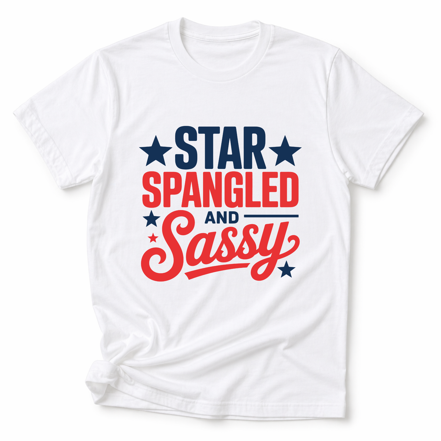 Star Spangled and Sassy Shirt | Funny Patriotic Women’s Tee | Fourth of July Graphic T-Shirt