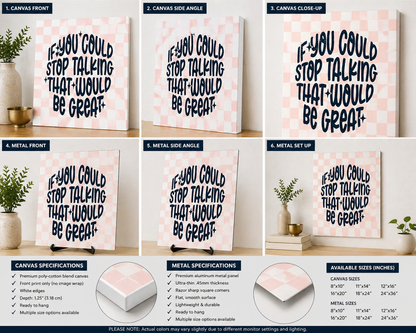 “If You Could Stop Talking” Canvas & Metal Print – Funny Quote Wall Art