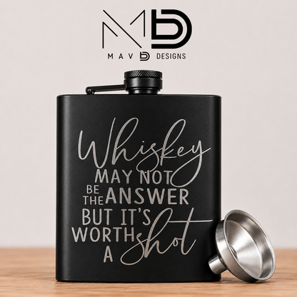 Engraved Flask – Whiskey Is Worth The Shot