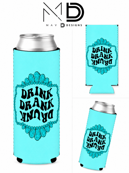 Teal Drink Drank Drunk | 12 oz Tall Skinny Can Koozie