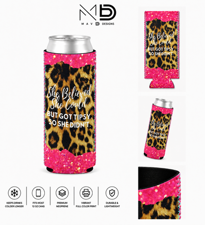She Believed She Could, But Got Tipsy | 12 oz Can Koozie