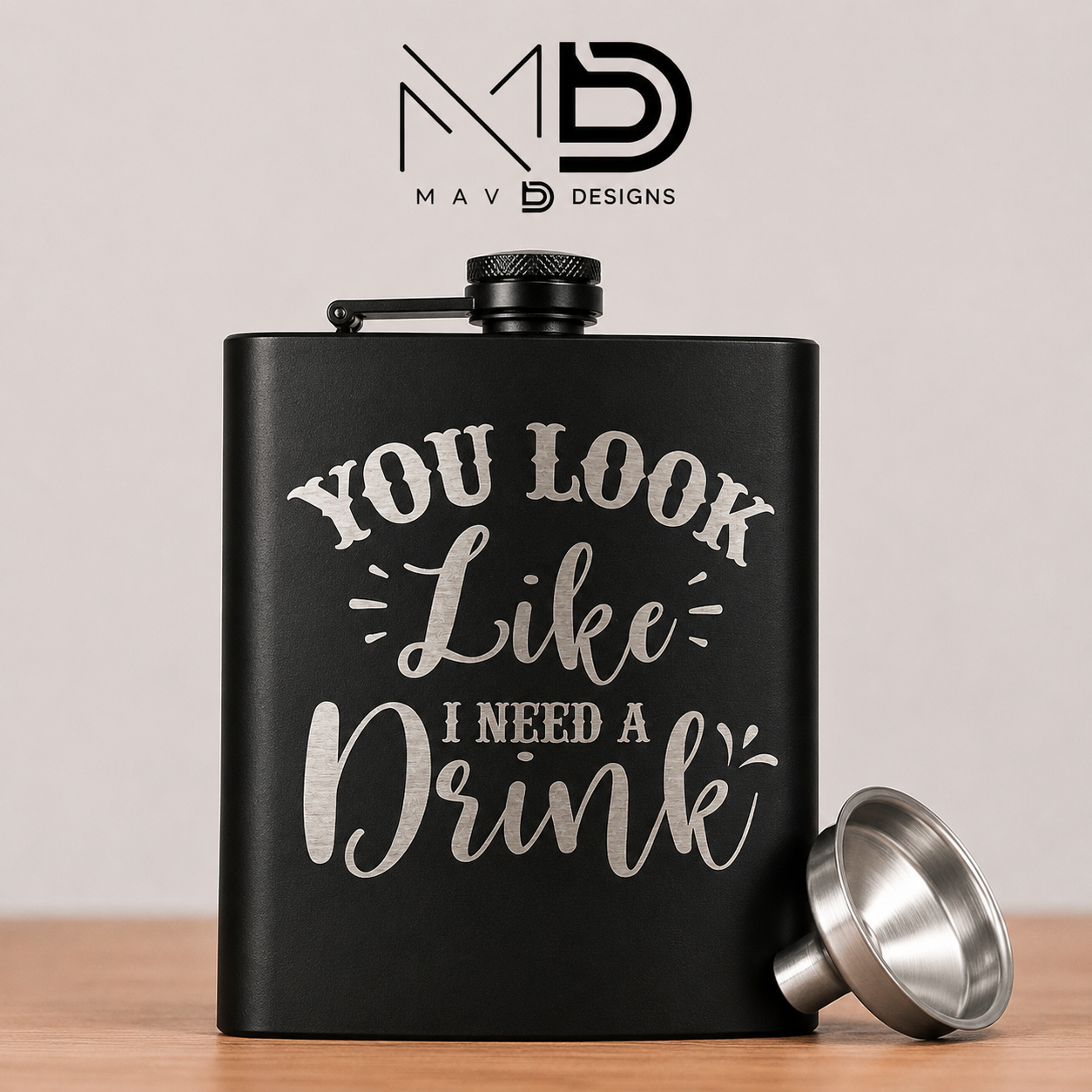 Engraved Flask – You Look Like I Need a Drink