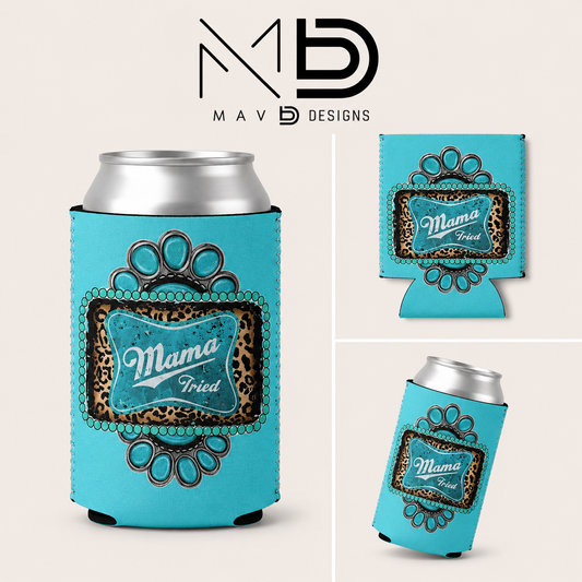 Turquoise Mama Tried | 12 oz Can Koozie
