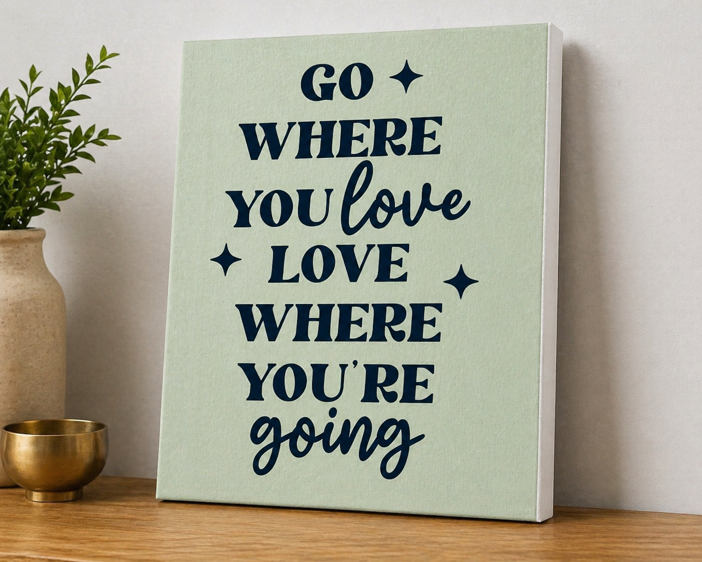 “Go Where You Love” Metal & Canvas Print – Minimalist Inspirational Wall Art