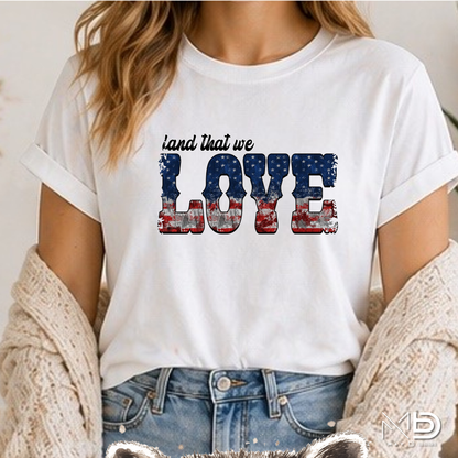 Land That We Love Patriotic Shirt | Vintage American Flag Graphic Tee | USA Pride Fourth of July T-Shirt