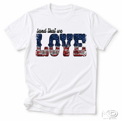 Land That We Love Patriotic Shirt | Vintage American Flag Graphic Tee | USA Pride Fourth of July T-Shirt