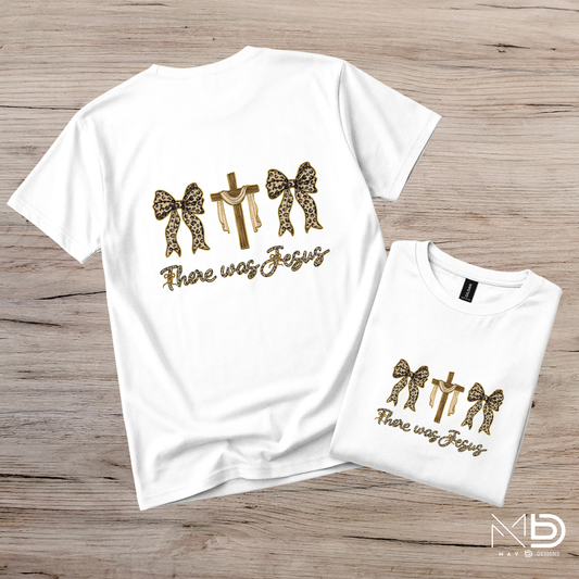 There Was Jesus Tee