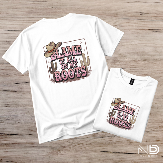 Blame It On My Roots Tee