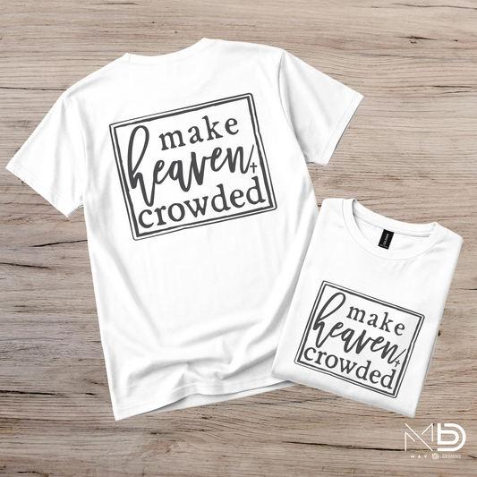 Make Heaven Crowded 2 Tee