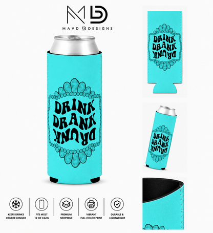Teal Drink Drank Drunk | 12 oz Tall Skinny Can Koozie