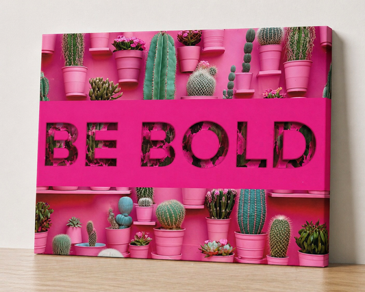 “Be Bold” Canvas & Metal Print – Vibrant Pink Cactus Wall Art | Modern Statement Decor