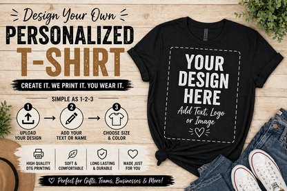Custom DTG Printed T-Shirt – Personalized Design, Logo, or Text Shirt