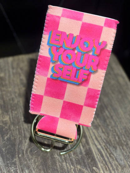 Enjoy Yourself | 12 oz Tall Skinny Can Koozie