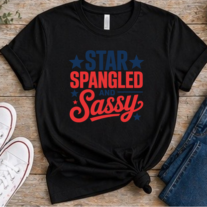 Star Spangled and Sassy Shirt | Funny Patriotic Women’s Tee | Fourth of July Graphic T-Shirt