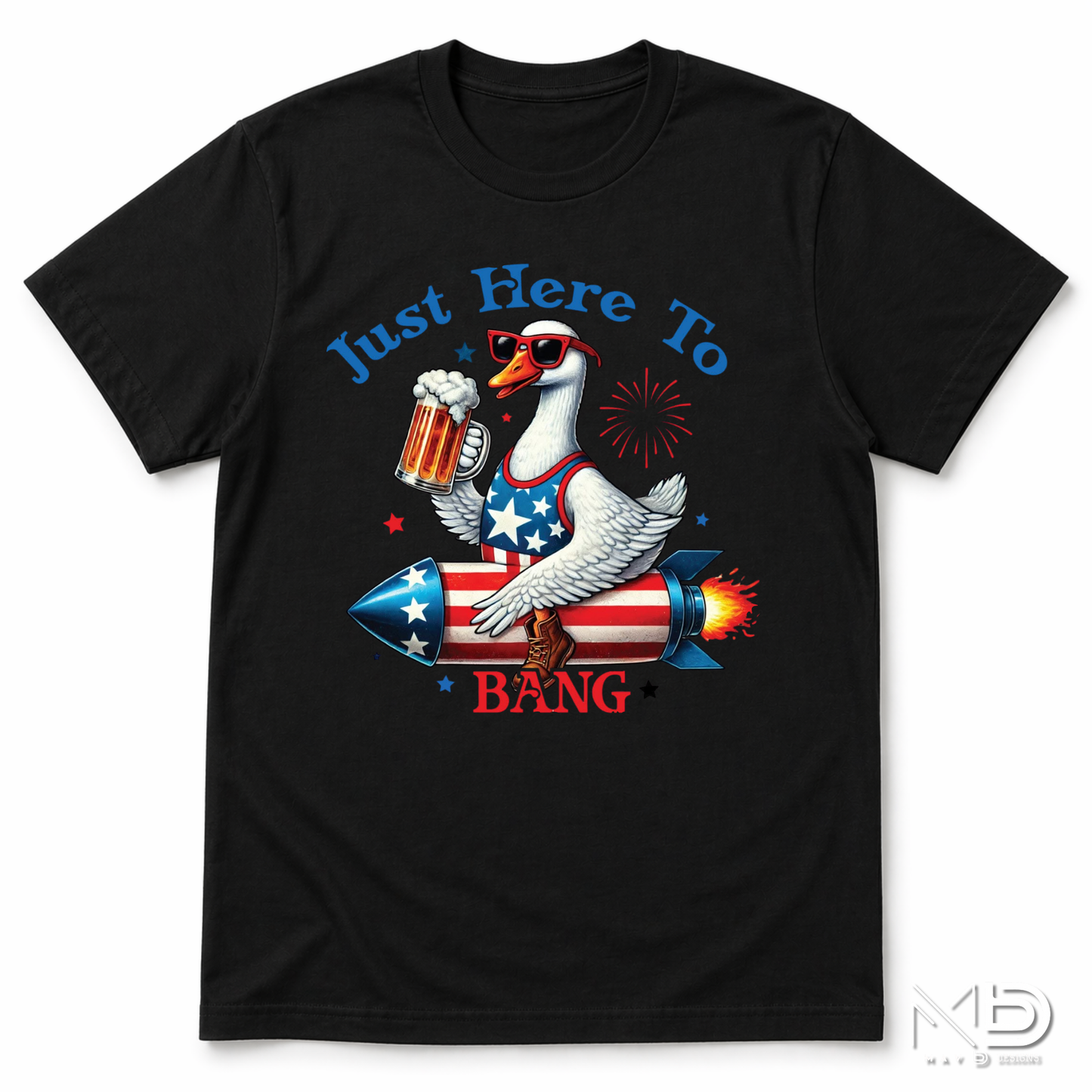 Just Here To Bang Goose Shirt | Funny Patriotic Fourth of July Tee
