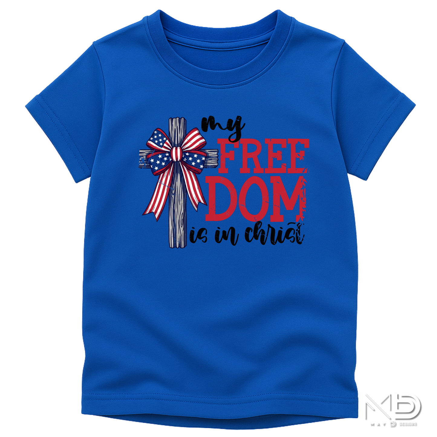 My Freedom Is In Christ Patriotic Shirt | Christian Fourth of July Tee | Faith and Freedom Cross Shirt | Americana Christian Graphic T-Shirt