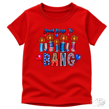 Just Here To Bang Shirt | Funny 4th of July Tee | Patriotic Fireworks Graphic T-Shirt | Independence Day Party Shirt