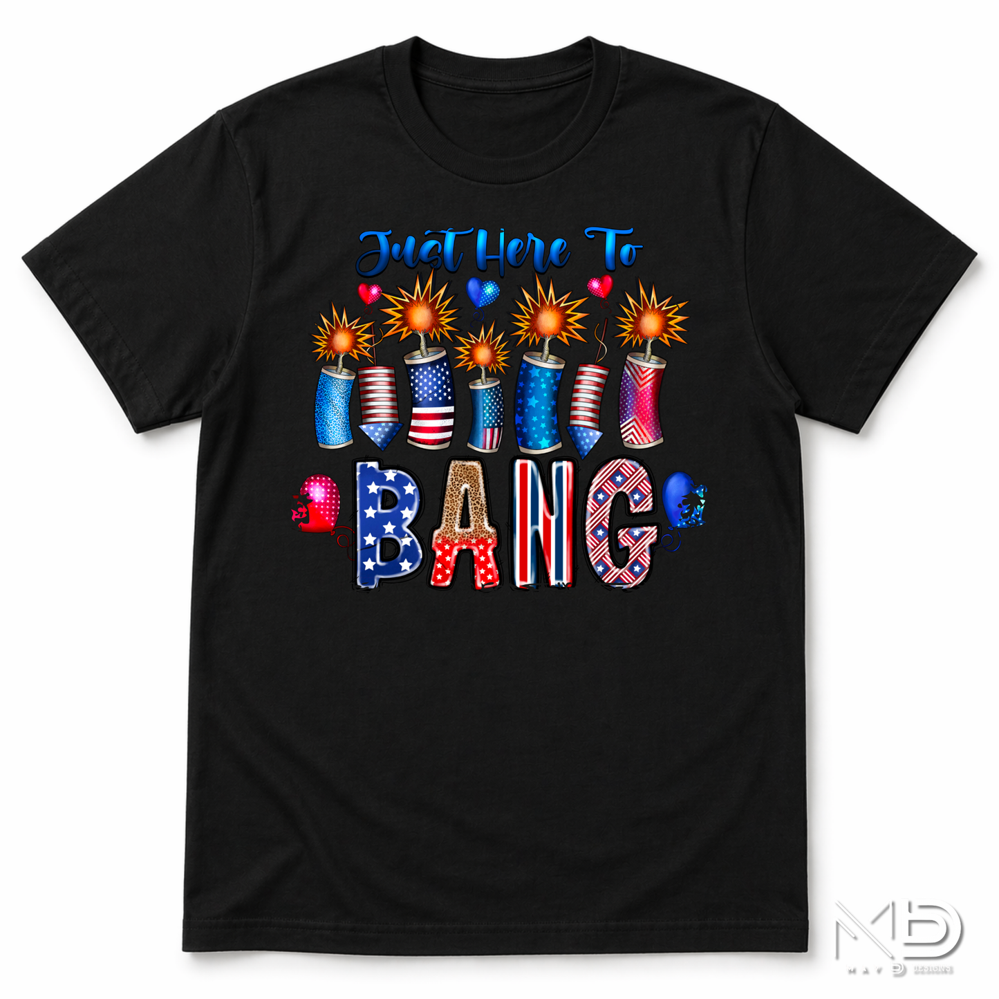 Just Here To Bang Shirt | Funny 4th of July Tee | Patriotic Fireworks Graphic T-Shirt | Independence Day Party Shirt
