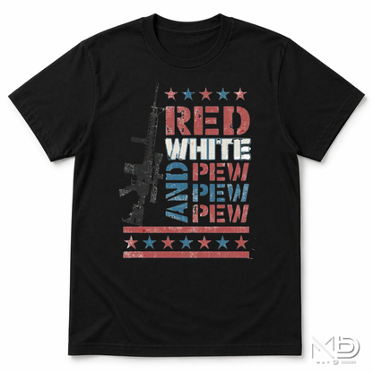 Red White & Pew Pew Shirt | Funny Patriotic Graphic Tee