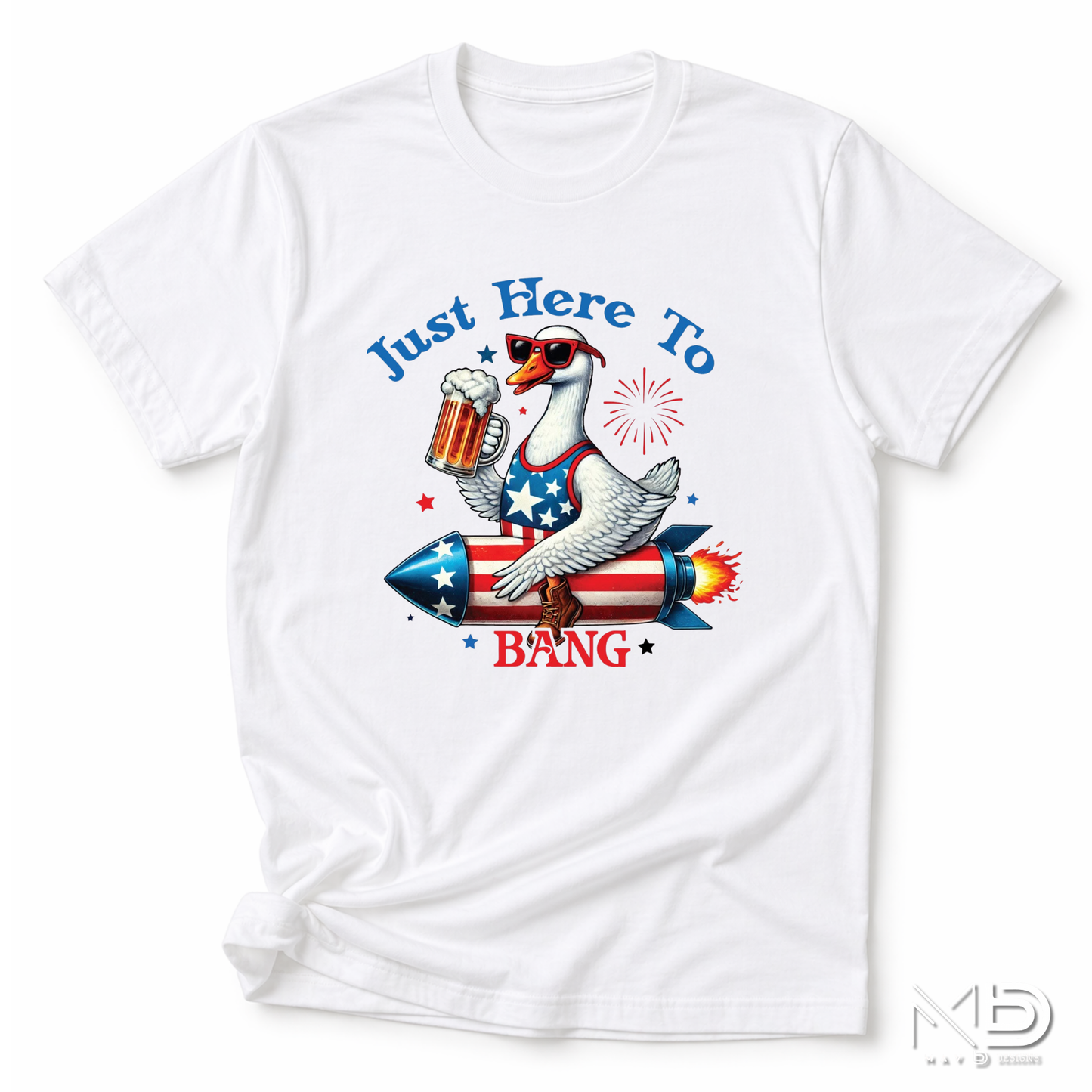 Just Here To Bang Goose Shirt | Funny Patriotic Fourth of July Tee