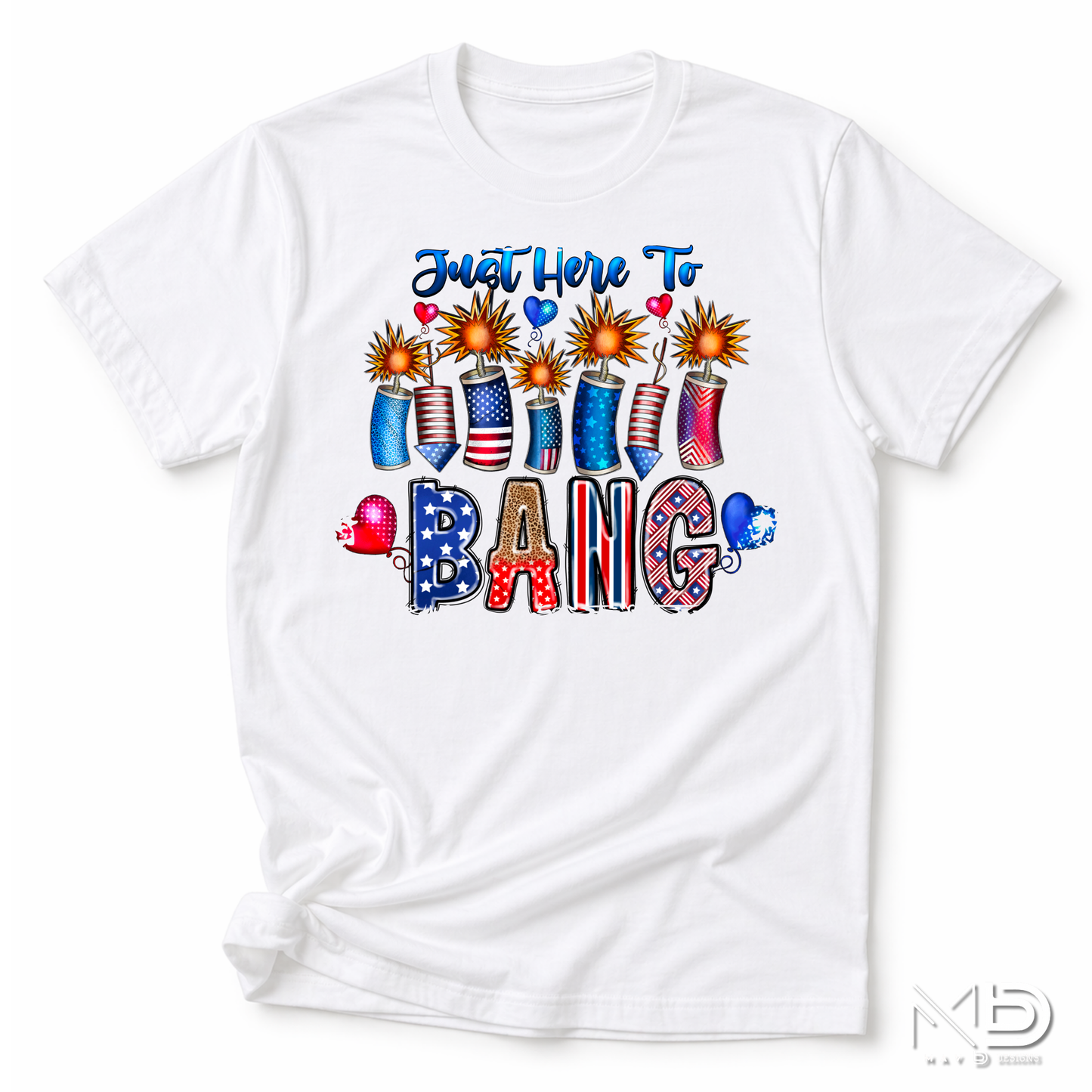 Just Here To Bang Shirt | Funny 4th of July Tee | Patriotic Fireworks Graphic T-Shirt | Independence Day Party Shirt