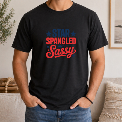 Star Spangled and Sassy Shirt | Funny Patriotic Women’s Tee | Fourth of July Graphic T-Shirt