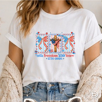 Faith Freedom 250 Years Shirt | Patriotic Christian 1776-2026 Tee | America 250th Anniversary Shirt