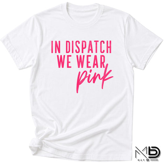 In Dispatch We Wear Pink | 911 Dispatcher Breast Cancer Awareness Shirt | Telecommunicator Shirt | Breast Cancer Shirt