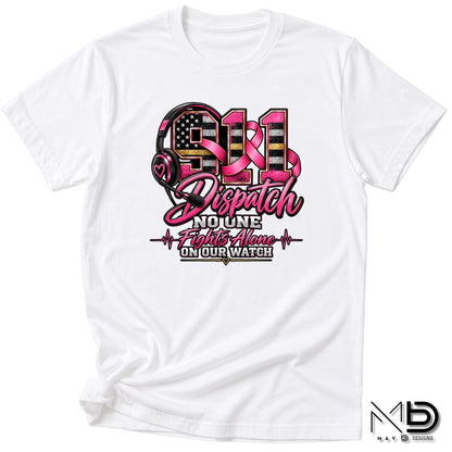 No One Fights Alone On Our Watch | 911 Dispatcher Breast Cancer Awareness Shirt | Telecommunicator Shirt | Breast Cancer Shirt