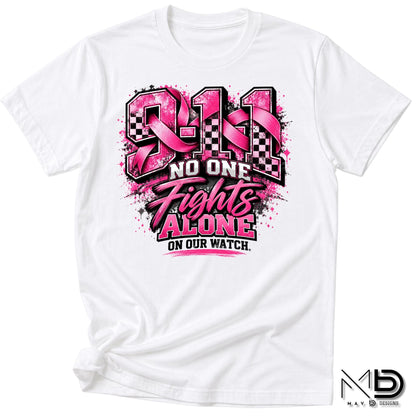 No One Fights Alone On Our Watch 3 | 911 Dispatcher Breast Cancer Awareness Shirt | Telecommunicator Shirt | Breast Cancer Shirt